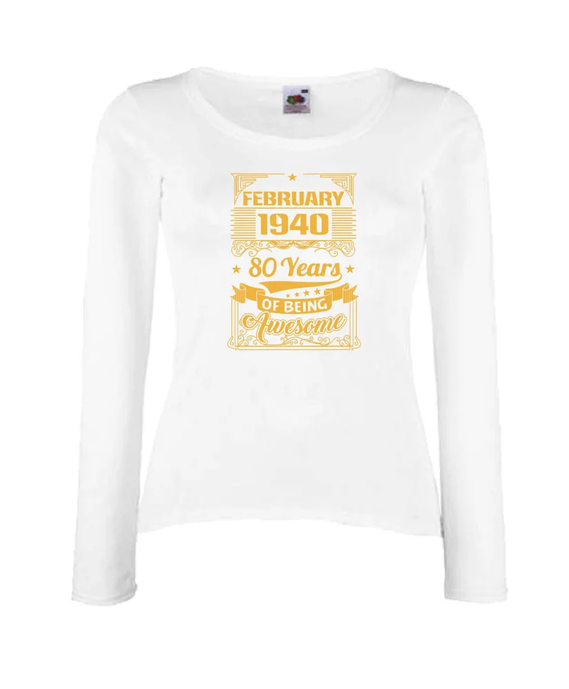 Дамска тениска FEBRUARY 1940 80 YEARS BEING AWESOME Дамска тениска FEBRUARY 1940 80 YEARS BEING AWESOME