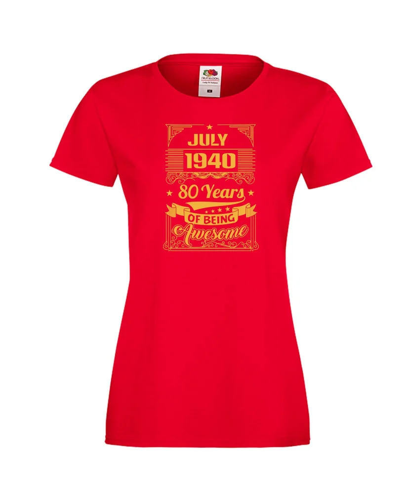 Дамска тениска JULY 1940 80 YEARS BEING AWESOME Дамска тениска JULY 1940 80 YEARS BEING AWESOME