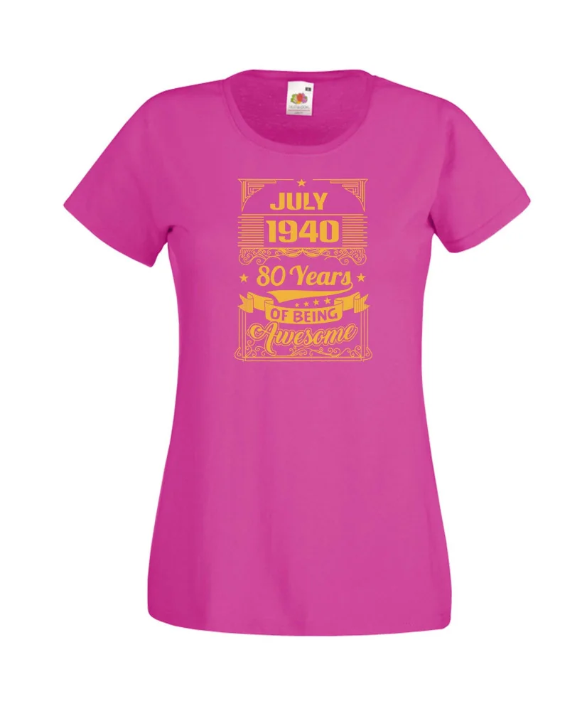 Дамска тениска JULY 1940 80 YEARS BEING AWESOME Дамска тениска JULY 1940 80 YEARS BEING AWESOME