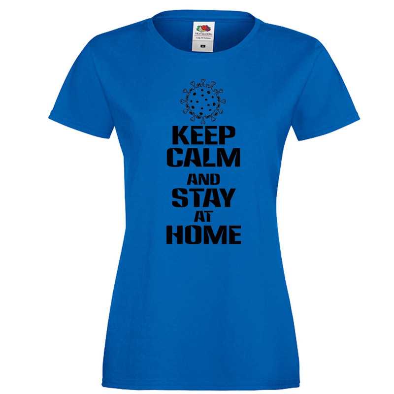 Дамска тениска Корона вирус Keep Calm and Stay at Home 016 Дамска тениска Корона вирус Keep Calm and Stay at Home 016