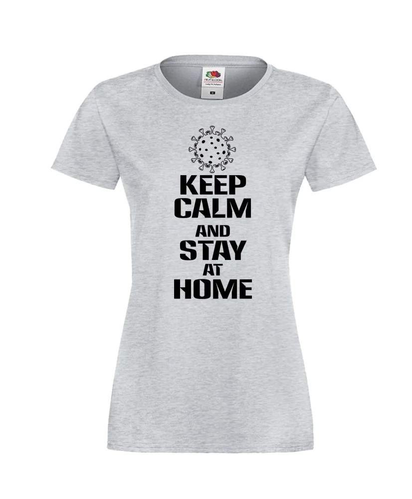 Дамска тениска Корона вирус Keep Calm and Stay at Home 016 Дамска тениска Корона вирус Keep Calm and Stay at Home 016