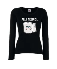 Дамска тениска Корона вирус corona virus COVID-19 All I Need is Toilet Paper