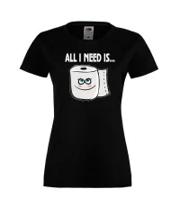 Дамска тениска Корона вирус corona virus COVID-19 All I Need is Toilet Paper