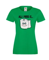 Дамска тениска Корона вирус corona virus COVID-19 All I Need is Toilet Paper