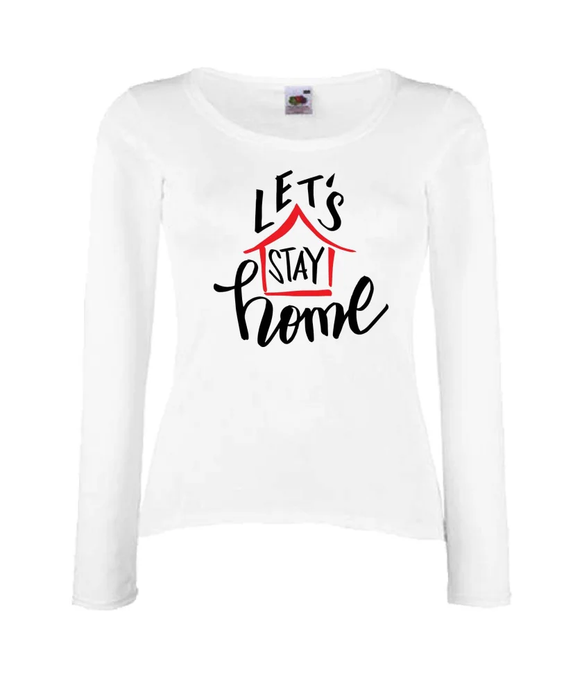 Дамска тениска Корона вирус corona virus COVID-19 Let's Stay Home Дамска тениска Корона вирус corona virus COVID-19 Let's Stay Home