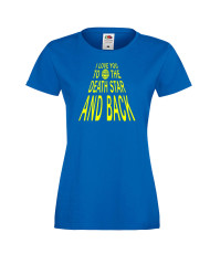 Дамска тениска Star Wars I Love You To The Death Star