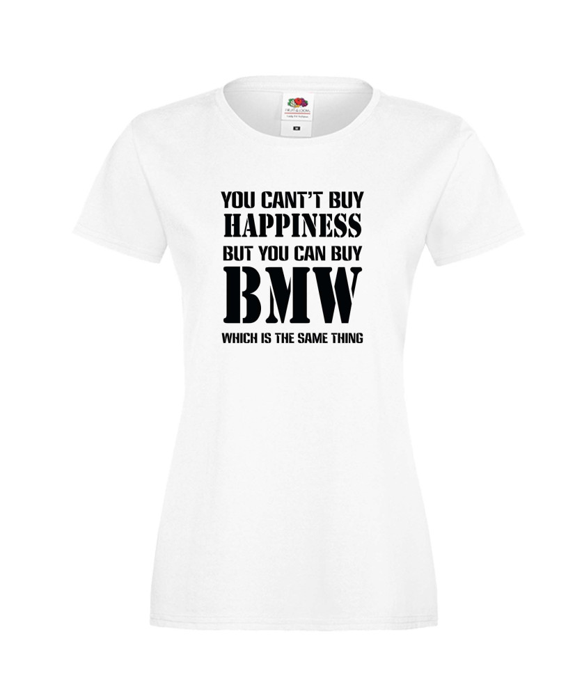 Дамска тениска BMW You Can't Buy Happines Дамска тениска BMW You Can't Buy Happines