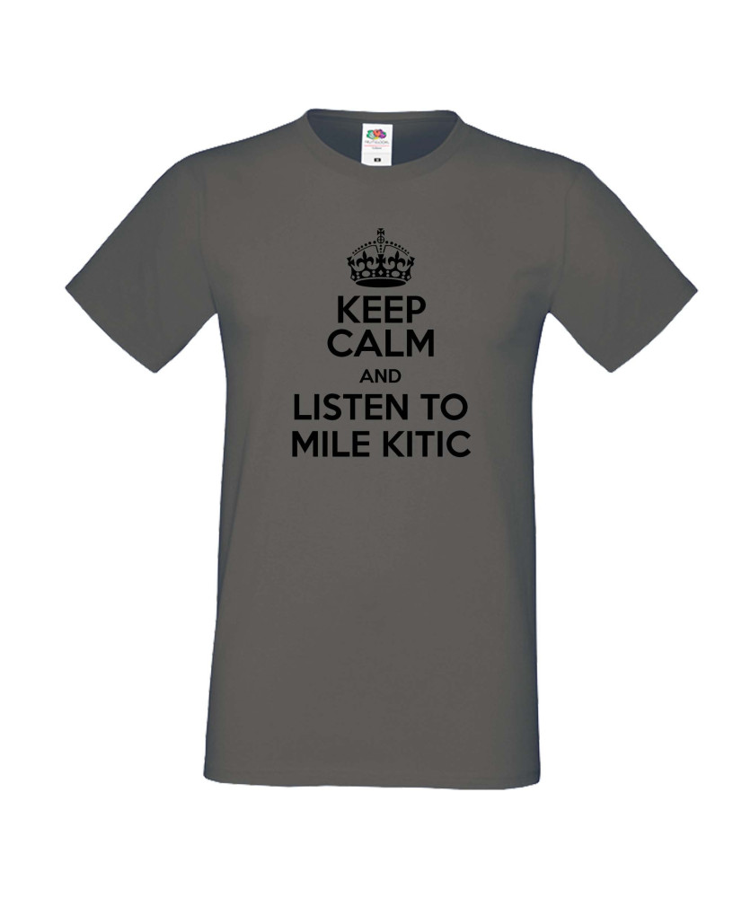 Мъжка тениска Keep Calm and Listen to Mile Kitic Мъжка тениска Keep Calm and Listen to Mile Kitic