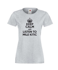 Дамска тениска Keep Calm and Listen to Mile Kitic