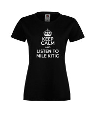 Дамска тениска Keep Calm and Listen to Mile Kitic