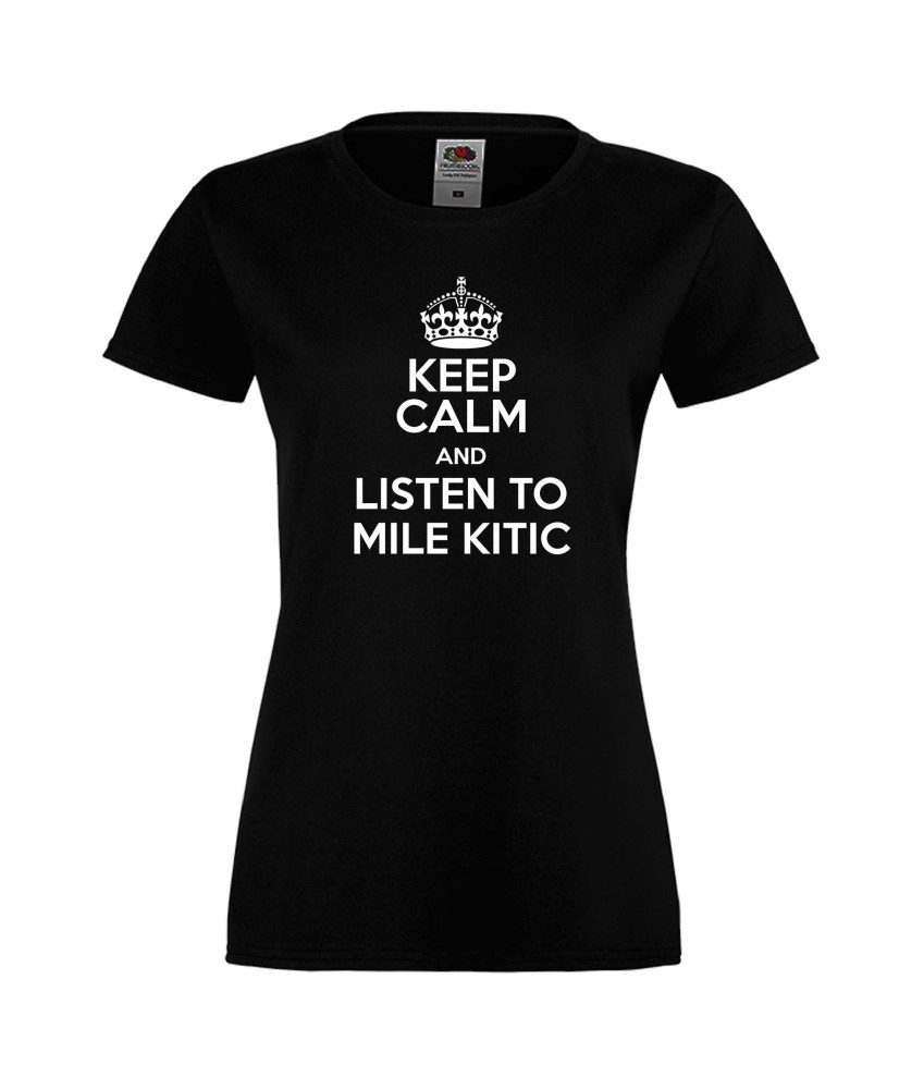 Дамска тениска Keep Calm and Listen to Mile Kitic Дамска тениска Keep Calm and Listen to Mile Kitic