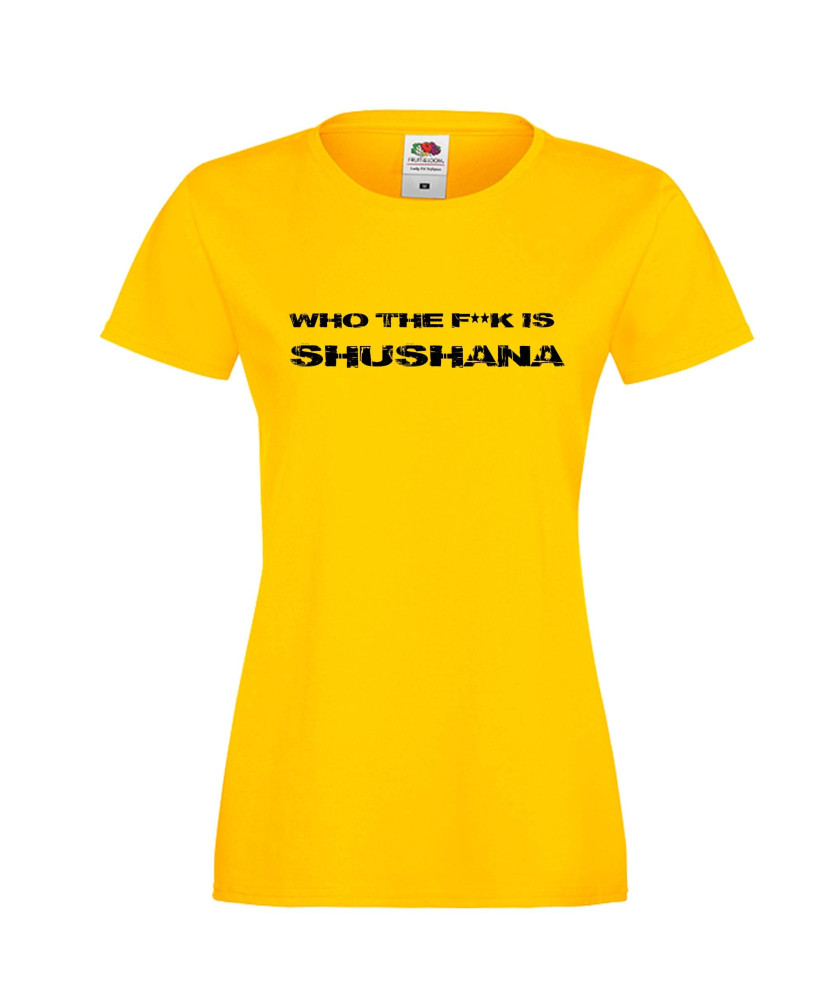 Дамска тениска Who The F is Shushana Дамска тениска Who The F is Shushana