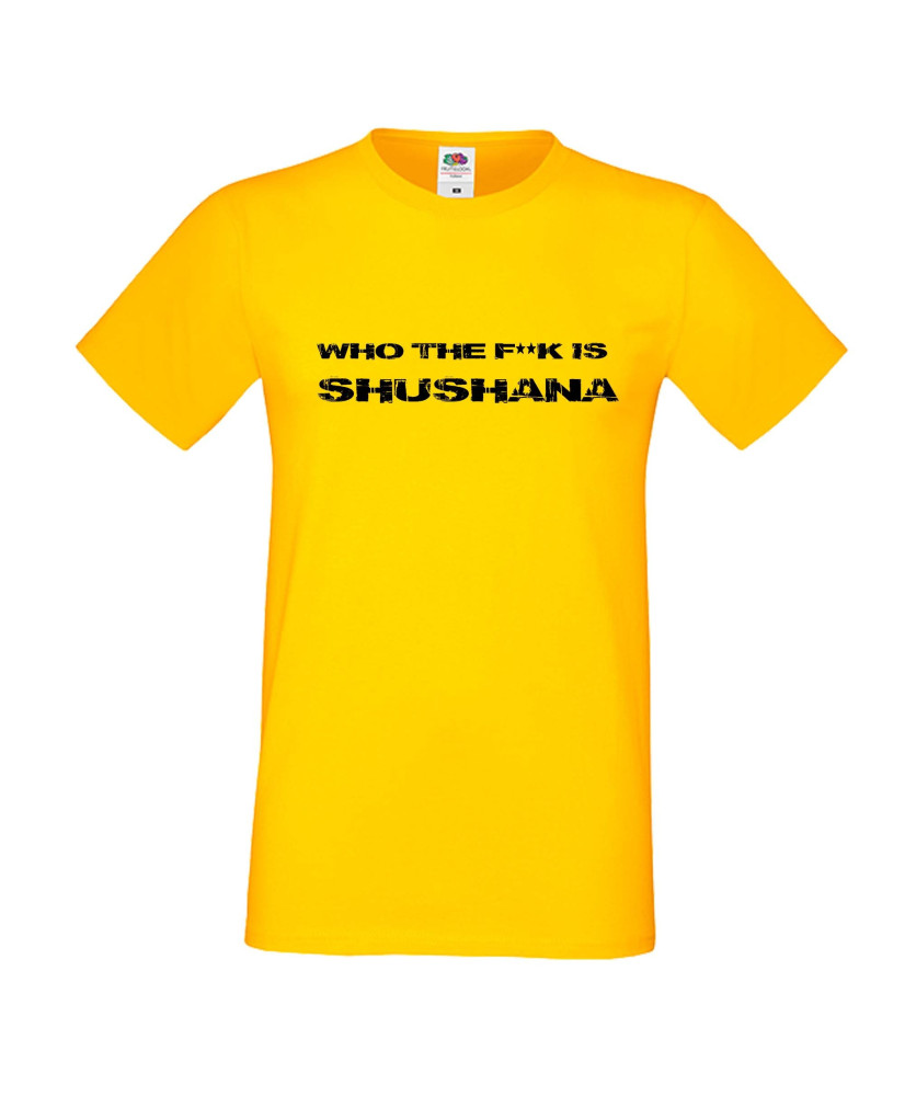 Мъжка тениска Who The F is Shushana Мъжка тениска Who The F is Shushana