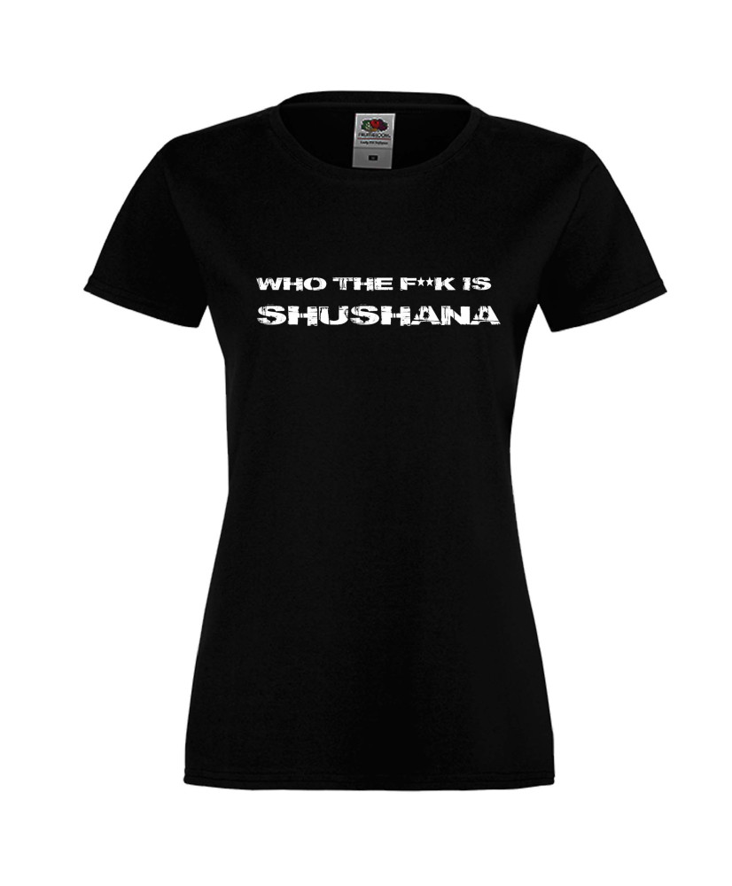 Дамска тениска Who The F is Shushana Дамска тениска Who The F is Shushana