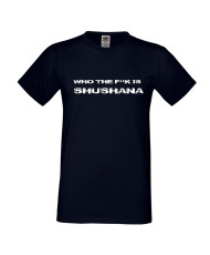 Мъжка тениска Who The F is Shushana
