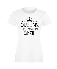 Дамска тениска с къс ръкав Queens are born in April