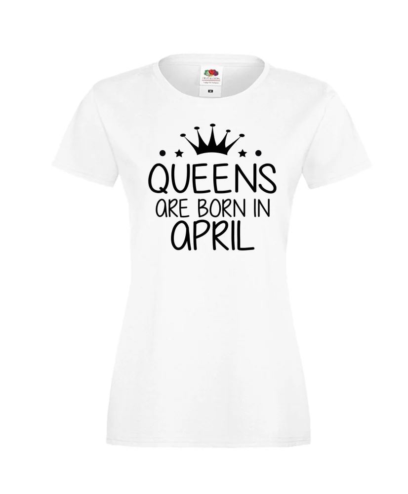 Дамска тениска с къс ръкав Queens are born in April