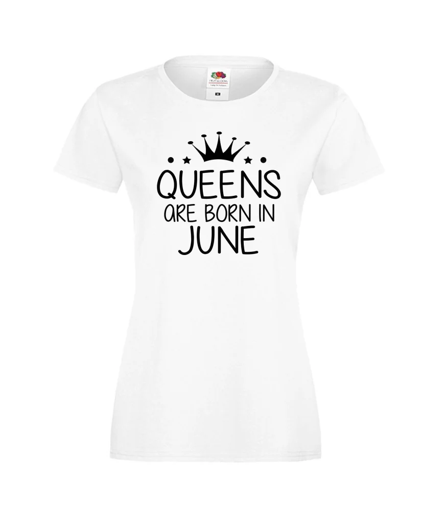 Дамска тениска с къс ръкав Queens are born in June