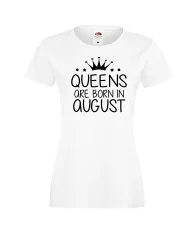 Дамска тениска с къс ръкав Queens are born in August