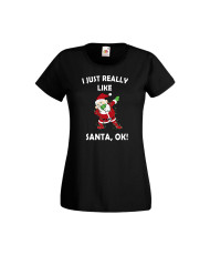 Дамска тениска Коледа I Just Really Like Santa, OK!