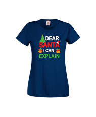 Дамска тениска Коледа Скъпи Дядо Коледа мога да обясня Dear Santa I Can Explain