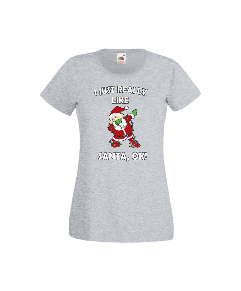 Дамска тениска Коледа I Just Really Like Santa, OK! Дамска тениска Коледа I Just Really Like Santa, OK!