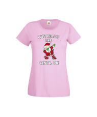 Дамска тениска Коледа I Just Really Like Santa, OK!