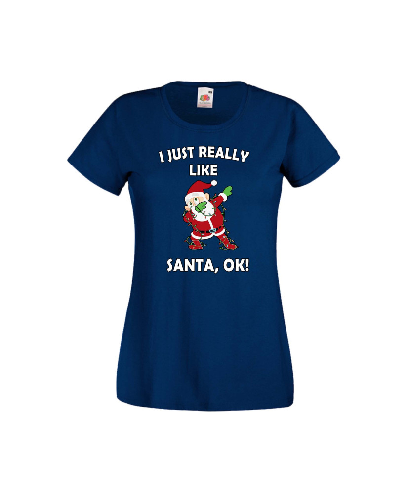 Дамска тениска Коледа I Just Really Like Santa, OK! Дамска тениска Коледа I Just Really Like Santa, OK!