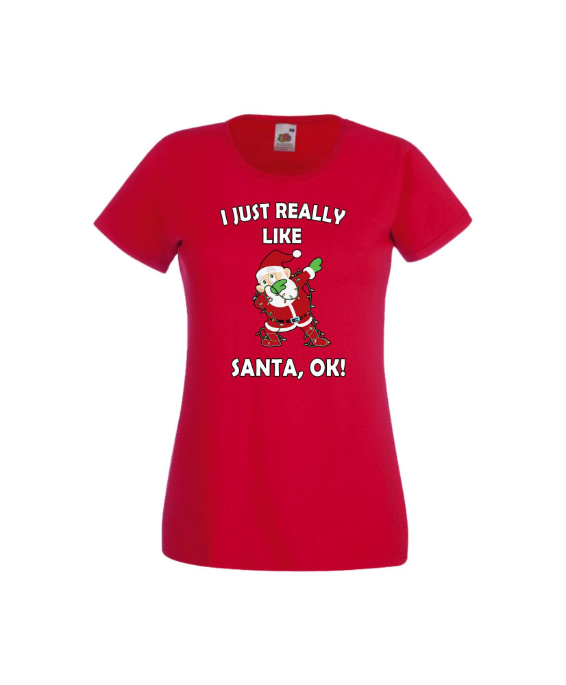 Дамска тениска Коледа I Just Really Like Santa, OK! Дамска тениска Коледа I Just Really Like Santa, OK!