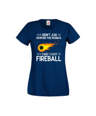 Дамска тениска Dungeons & Dragons I Didn’t Ask How Big The Room Is I Said I Cast Fireball 1