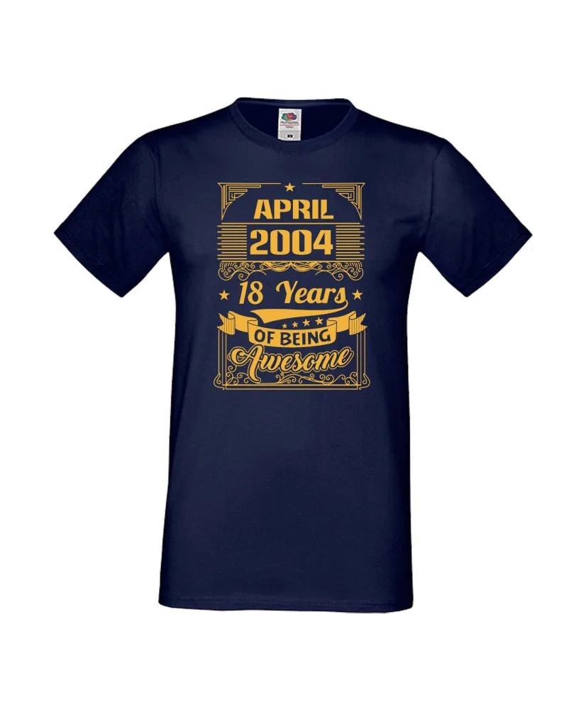 Мъжка тениска April 2004 18 YEARS OF BEING AWESOME 2