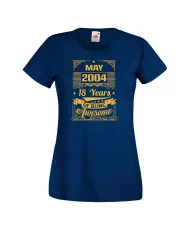 Дамска тениска MAY 2004 18 YEARS OF BEING AWESOME