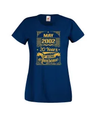 Дамска тениска MAY 2002 20 YEARS OF BEING AWESOME