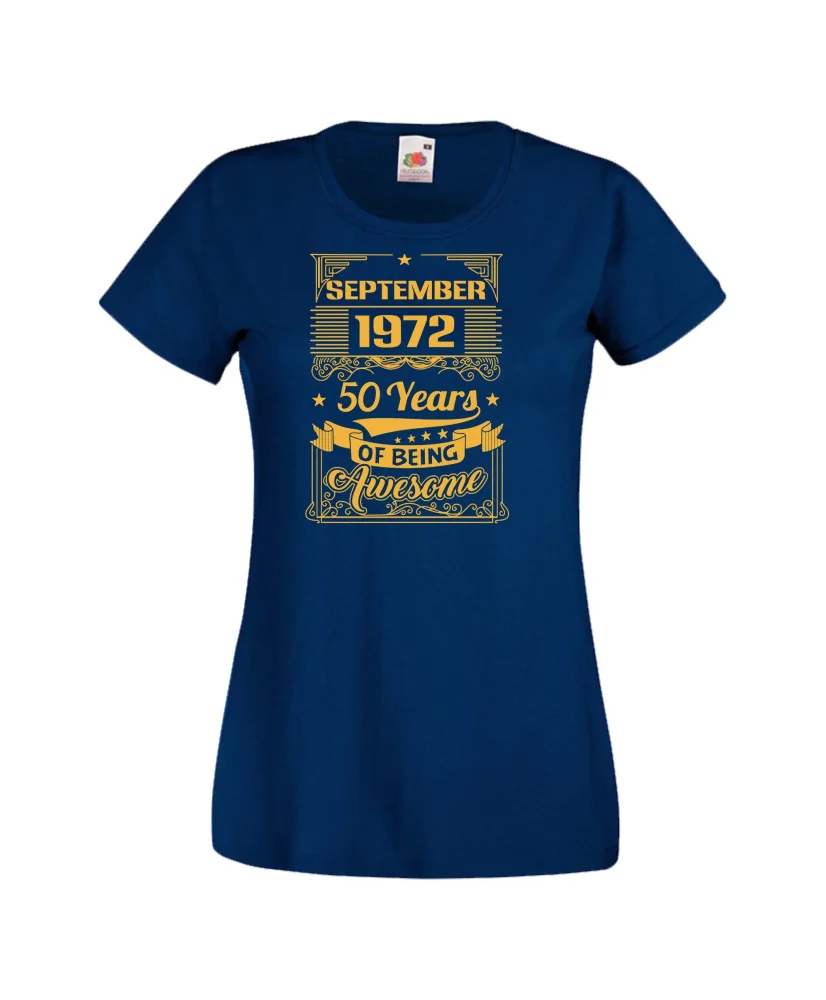 Дамска тениска SEPTEMBER 1972 50 YEARS OF BEING AWESOME 2 Дамска тениска SEPTEMBER 1972 50 YEARS OF BEING AWESOME 2