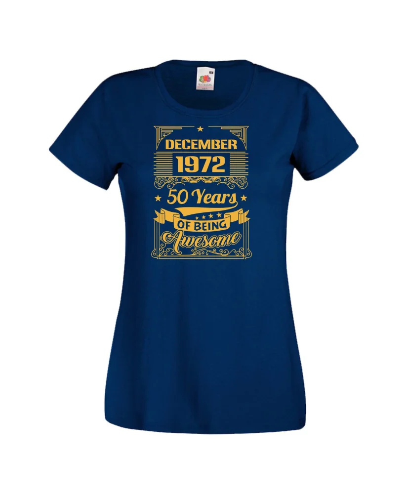 Дамска тениска DECEMBER 1972 50 YEARS OF BEING AWESOME 2 Дамска тениска DECEMBER 1972 50 YEARS OF BEING AWESOME 2