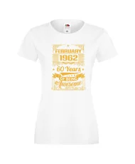 Дамска тениска FEBRUARY 1962 60 YEARS OF BEING AWESOME