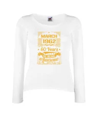 Дамска тениска MARCH 1962 60 YEARS OF BEING AWESOME