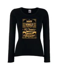 Дамска тениска MAY 1962 60 YEARS OF BEING AWESOME