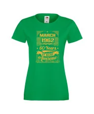 Дамска тениска MARCH 1962 60 YEARS OF BEING AWESOME