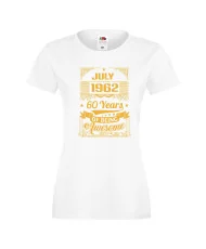 Дамска тениска JULY 1962 60 YEARS OF BEING AWESOME