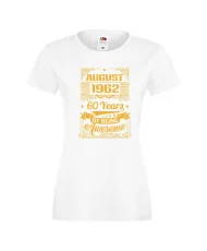 Дамска тениска AUGUST 1962 60 YEARS OF BEING AWESOME