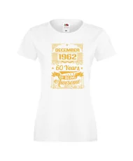 Дамска тениска DECEMBER 1962 60 YEARS OF BEING AWESOME