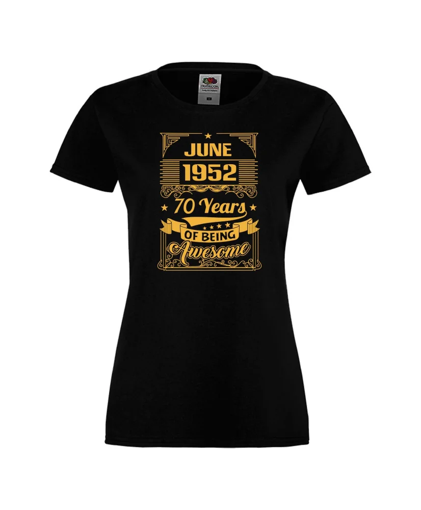Дамска тениска JUNE 1952 70 YEARS OF BEING AWESOME