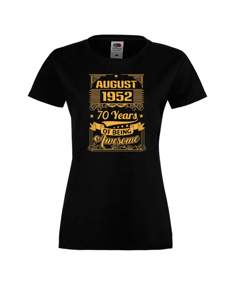 Дамска тениска AUGUST 1952 70 YEARS OF BEING AWESOME