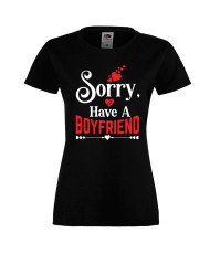 Дамска тениска Свети Валентин Sorry I Have A Boyfriend