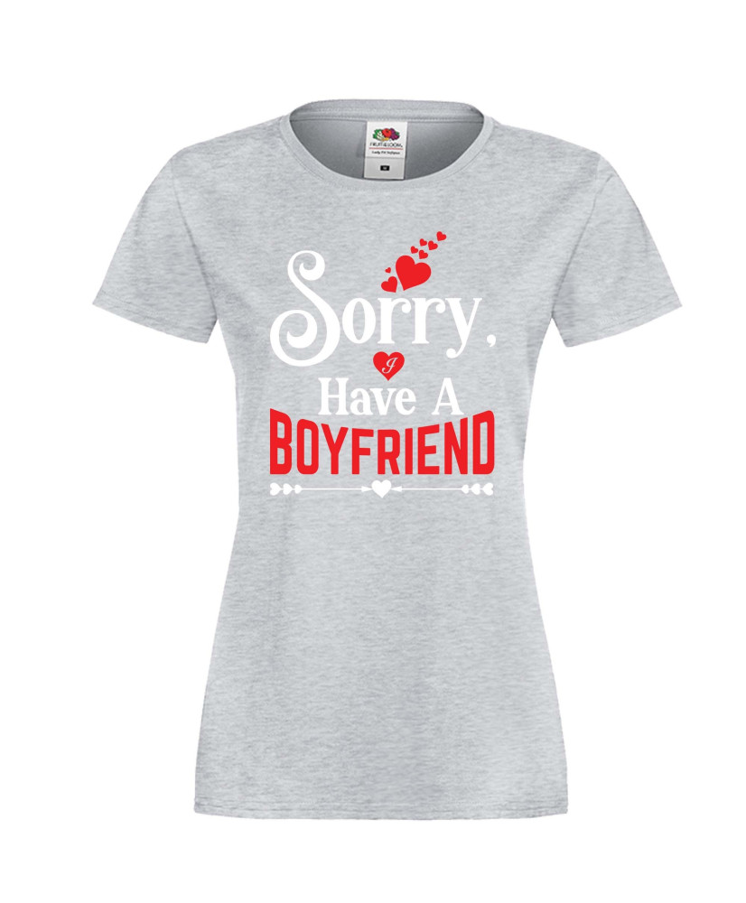 Дамска тениска Свети Валентин Sorry I Have A Boyfriend Дамска тениска Свети Валентин Sorry I Have A Boyfriend