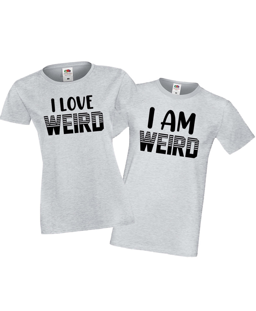 Комплект тениски за влюбени I Am Weird I Love Weird Комплект тениски за влюбени I Am Weird I Love Weird