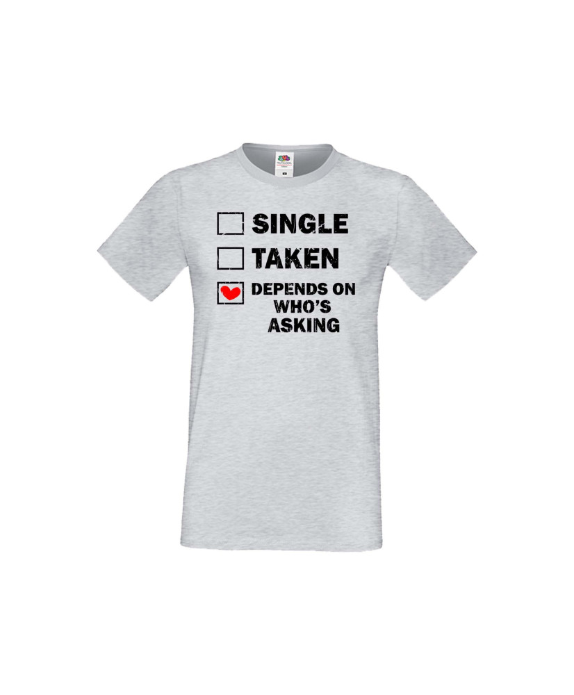 Мъжка тениска Свети Валентин Single Taken Depends On Who's Asking