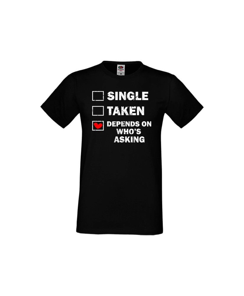 Мъжка тениска Свети Валентин Single Taken Depends On Who's Asking