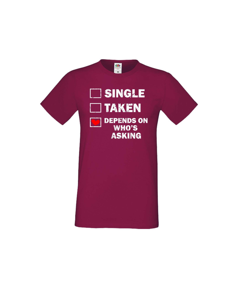Мъжка тениска Свети Валентин Single Taken Depends On Who's Asking
